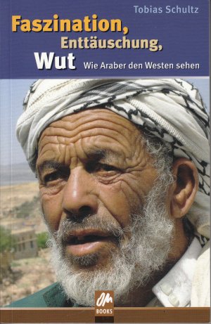 Faszination, Enttäuschung, Wut - Wie Araber den Westen sehen