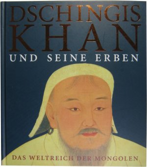 gebrauchtes Buch – Bundeskunsthalle / Frings, Jutta  – Dschingis Khan und seine Erben. Das Weltreich der Mongolen.