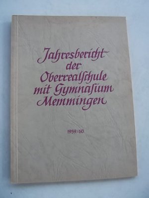 Jahresbericht der Oberrealschule mit Gymnasium Memmingen 1959/60