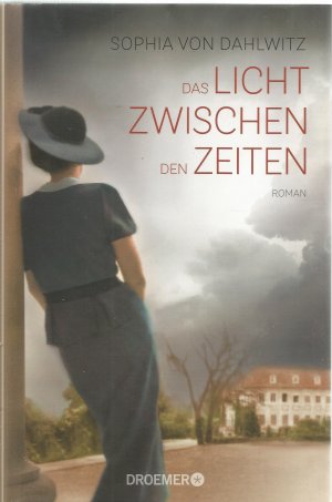 gebrauchtes Buch – Dahlwitz, Sophia von – Das Licht zwischen den Zeiten