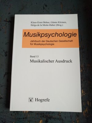 gebrauchtes Buch – Musikpsychologie. Jahrbuch der deutschen Gesellschaft für Musikpsychologie Band 13 Musikalischer Ausdruck