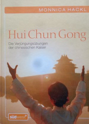 Hui Chun Gong - Die Verjüngungsübungen der chinesischen Kaiser