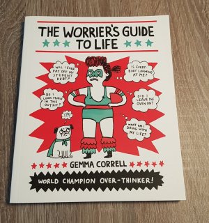 The Worrier's Guide to Life