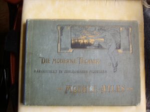 Die moderne Technik : Modell-Atlas.