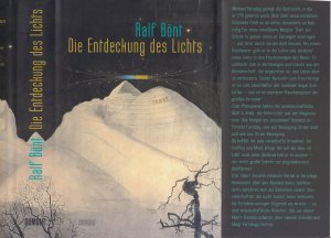 Ralf Bönt ***DIE ENTDECKUNG DES LICHTS ***Wie aus dem Sohn eines Schmieds einer der größten Wissenschaftler aller Zeiten wurde *** Was ist Licht ***Hymne auf Freiheit ***geb.B.2009