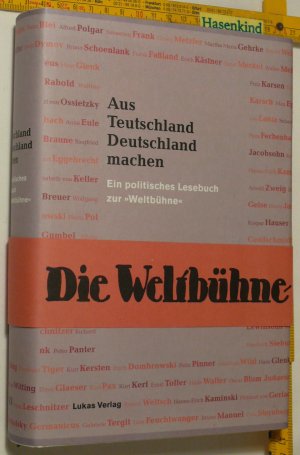 gebrauchtes Buch – Greis, Friedhelm; Oswalt – Aus Teutschland Deutschland machen. Ein politisches Lesebuch zur "Weltbühne"