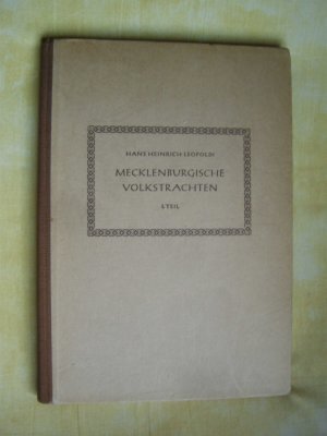 antiquarisches Buch – Hans Heinrich Leopoldi – Mecklenburgische Volkstrachten. T. 1. Bauerntrachten. (Veröffentlichungen des Instituts für Volkskunstforschung beim Zentralhaus für Volkskunst - Leipzig)