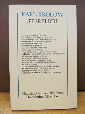 Sterblich. Gedichte. Holzschnitte Alfred Pohl. ( signierte und nummerierte Vorzugsausgabe )