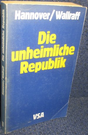 Die unheimliche Republik. Politische Verfolgung in der Bundesrepublik