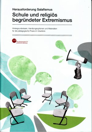 gebrauchtes Buch – Schule und religiös begründeter Extremismus Herausforderung Salafismus Hintergrundwissen, Handlungsoptionen und Materialien für die pädagogische Praxis im Überblick