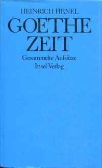 gebrauchtes Buch – Heinrich Henel – Goethezeit., Ausgewählte Aufsätze. gebrauchtes Buch – Heinrich Henel – Goethezeit., Ausgewählte Aufsätze.