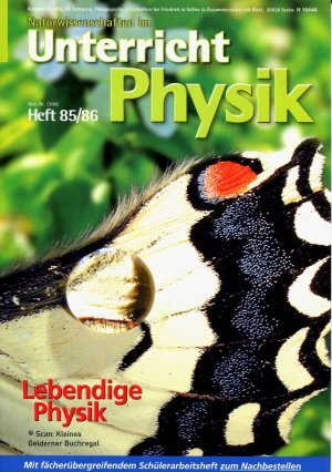 Unterricht Physik 85-86/2005: LEBENDIGE PHYSIK / mit Schülerarbeitsheft (Doppelheft)