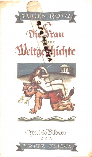 antiquarisches Buch – Eugen Roth – Die Frau in der Weltgeschichte -- mit 60 Bildern von Fritz Fliege