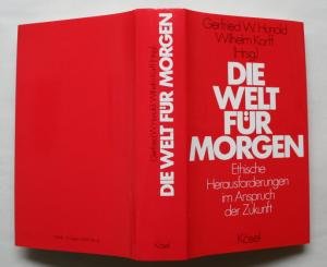 Die Welt Für Morgen: Ethische Herausforderungen Im Anspruch Der Zukunft