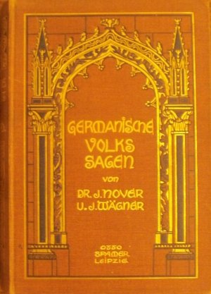 antiquarisches Buch – Nover, J. | Wägner – Germanische Volkssagen., Unsere Vorzeit III. Mit 43 Abbildungen nach Zeichnungen von Erdmann Wagner u. a..