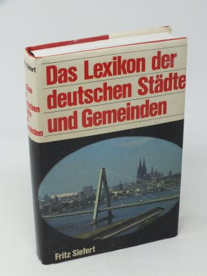 gebrauchtes Buch – Siefert, Fitz  – Das Lexikon der deutschen Städte und Gemeinden. 1500 Städte und Gemeinden in der Bundesrepublik Deutschland