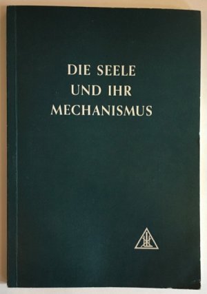 Die Seele und ihr Mechanismus: das Problem der Psychologie.