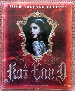 High Voltage Tattoos • KAT VON D, die berühmteste Tätowiererin der Welt • Deutsche Ausgabe