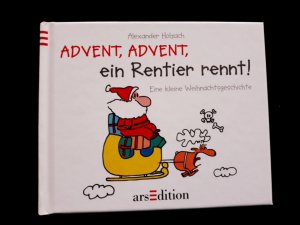 gebrauchtes Buch – Alexander Holzach – Advent, Advent, ein Rentier rennt! - Eine kleine Weihnachtsgeschichte