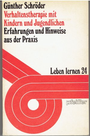 Verhaltenstherapie mit Kindern und  Jugendlichen - Erfahrungen und Hinweise aus der Praxis