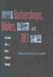 Barbershops, Bibles, and Bet. Everyday Talk and Black Political Thought