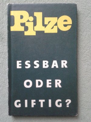 gebrauchtes Buch – Alfred Birkfeld und Kurt Herschel – Pilze Essbar oder Giftig ? - mit 64 Farbabbildungen