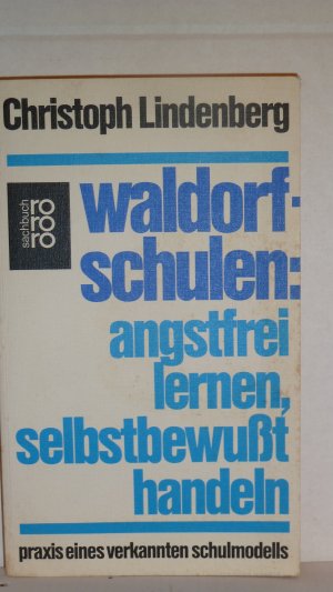 gebrauchtes Buch – Christoph Lindenberg – Waldorfschulen: Angstfrei lernen, selbstbewusst handeln