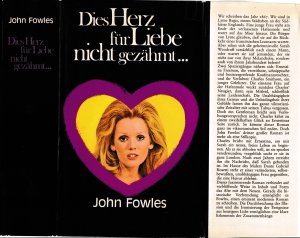 gebrauchtes Buch – John Fowles – John Fowles ***DIES HERZ FÜR LIEBE NICHT GEZÄHMT ***voller Melancholie ***Befreiung *** geb.Buch/HC