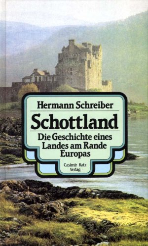 Schottland - Die Geschichte eines Landes am Rande Europas