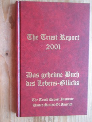 gebrauchtes Buch – Richard U. Trust – The Trust Report 2001. Das geheime Buch des Lebens-Glücks