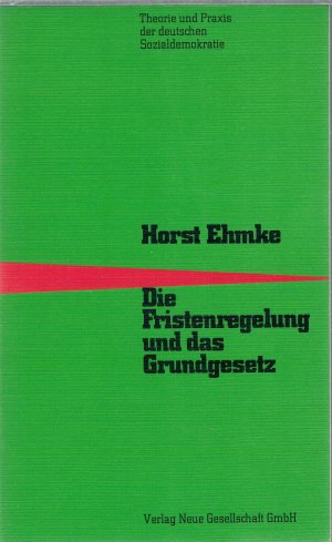 gebrauchtes Buch – Horst Ehmke – Die Fristenregelung und das Grundgesetz