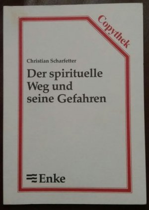 Der spirituelle Weg und seine Gefahren