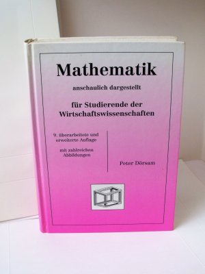 Mathematik - anschaulich dargestellt - für Studierende der Wirtschaftswissenschaften. 9., überarb. u. erw. Auflage