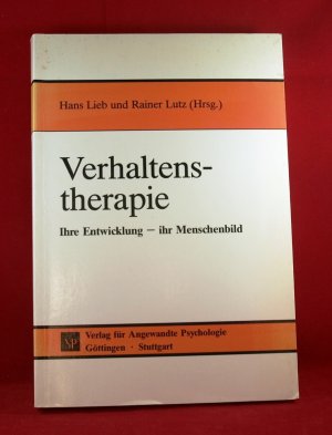 Verhaltenstherapie: Ihre Entwicklung - ihr Menschenbild