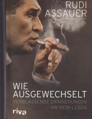 gebrauchtes Buch – Assauer, Rudi; Strasser – Wie ausgewechselt - Verblassende Erinnerungen an mein Leben