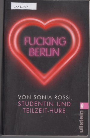 gebrauchtes Buch – Sonia Rossi – Fucking Berlin - Studentin und Teilzeit-Hure