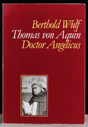 Thomas von Aquin: Doctor Angelicus