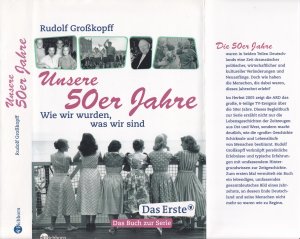 gebrauchtes Buch – Rudolf Grosskopff – Rudolf Großkopff  ***UNSERE 50er (fünfziger) JAHRE *** Wie wir wurden, was wir sind*** geb.Buch *wie neu *