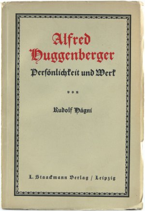 Alfred Huggenberger. Persönlichkeit und Werk.