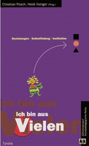 Ich bin aus Vielen. Beziehungen - Selbstfindung - Institution