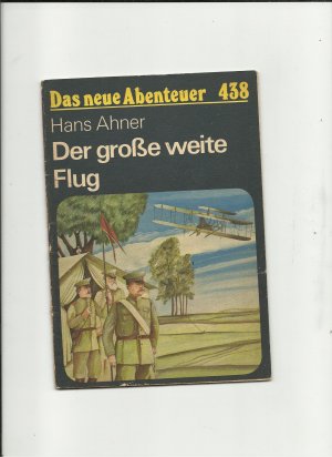 gebrauchtes Buch – Hans Ahner – Der große weite Flug (Das Neue Abenteuer 438)