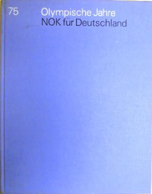 antiquarisches Buch – Scherer, Karl Adolf – 75 Olympische Jahre. Eine Dokumentation über die olympische Bewegung in Deutschland 1895-1970. Herausgeber: NOK für Deutschland.