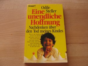 gebrauchtes Buch – Odile Steller – Eine unendliche Hoffnung - Nachdenken über den Tod meines Kindes