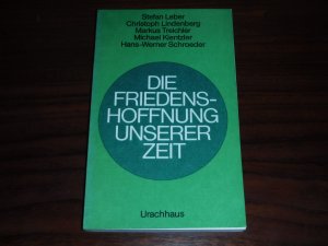 gebrauchtes Buch – Stefan Leber, Christoph Lindenberg – Die Friedenshoffnung unserer Zeit