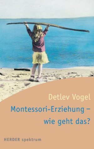 Montessori-Erziehung - wie geht das?