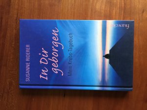 gebrauchtes Buch – Susanne Riderer – In Dir geborgen - Mein Krebs-Tagebuch