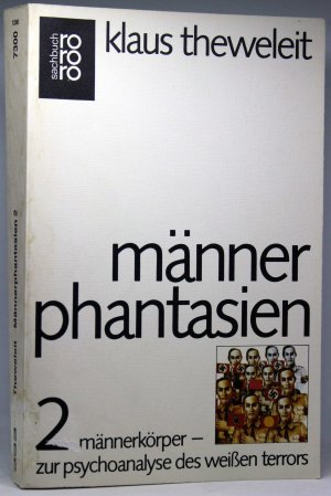 Männerphantasien 2: Männerkörper - zur Psychoanalyse des Weissen Terrors