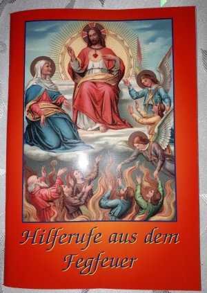 „Hilferufe aus dem Fegfeuer - Die Armen Seelen bitten um Gebet