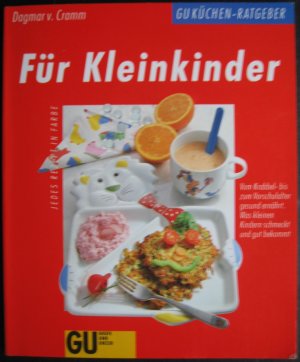 gebrauchtes Buch – Cramm, Dagmar von – GU Küchenratgeber für Kleinkinder