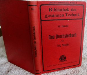 Das Drechslerbuch.  Jäneckes Bibliotheken  Reihe A.   Bibliothek der gesamten Technik Band 89